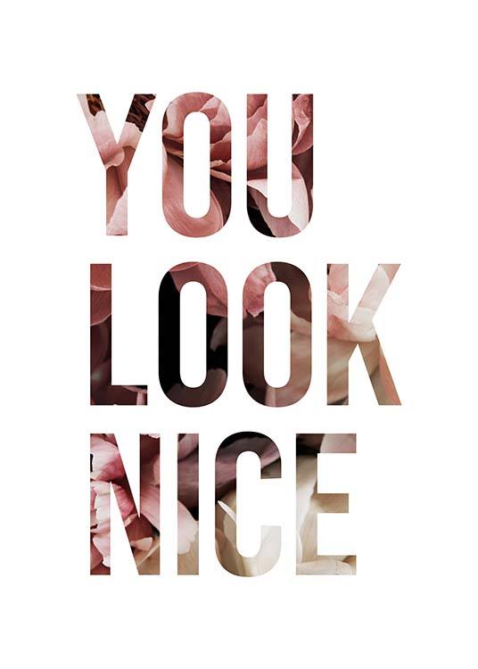 – Poster mit dem Text „You look nice“ in rosa Blumenmuster–Buchstaben auf weißem Hintergrund.