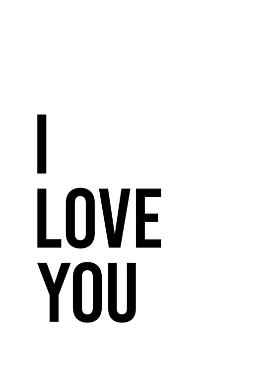  - Text-Poster mit dem schwarzen Text „I love you“ in fettgedruckter Schrift auf weißem Hintergrund