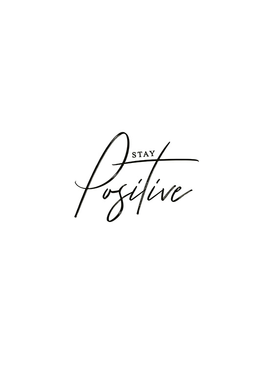  – Text „Stay positive“ in Schwarz auf weißem Hintergrund