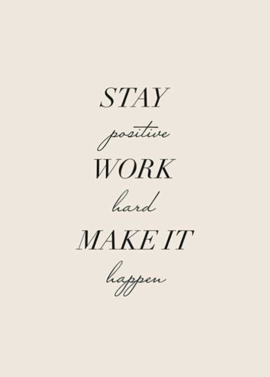  – Zitat „Stay positive Work hard Make it happen“ in Schwarz auf einem beigefarbenen Hintergrund