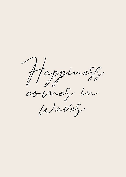  – Text „Happiness comes in waves“ in Schwarz auf einem Hintergrund in Hellbeige