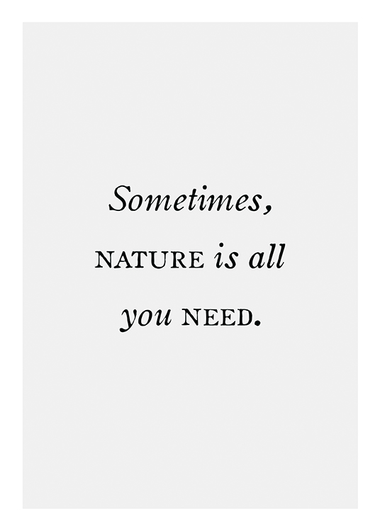  – Text „Sometimes, nature is all you need“ in dunkler Farbe auf hellem Hintergrund