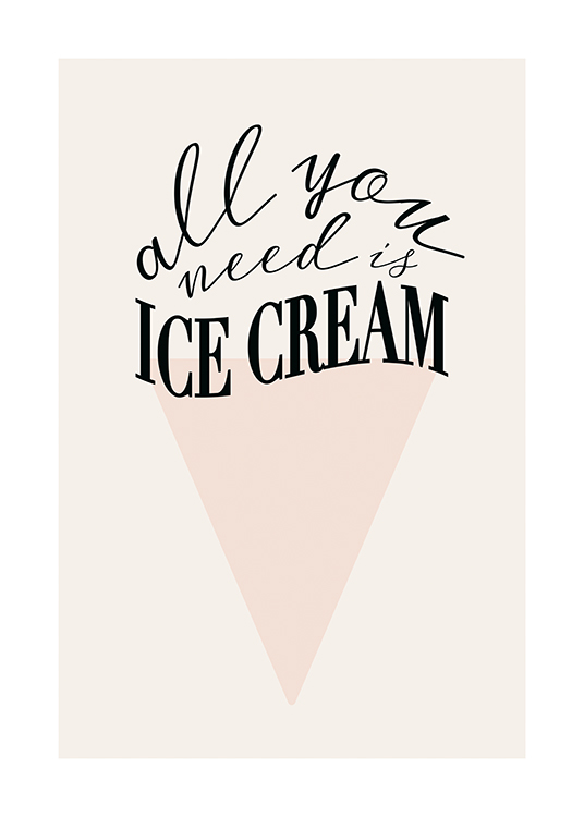  – Text „All you need is ice cream“ in Schwarz vor einem hellen Hintergrund