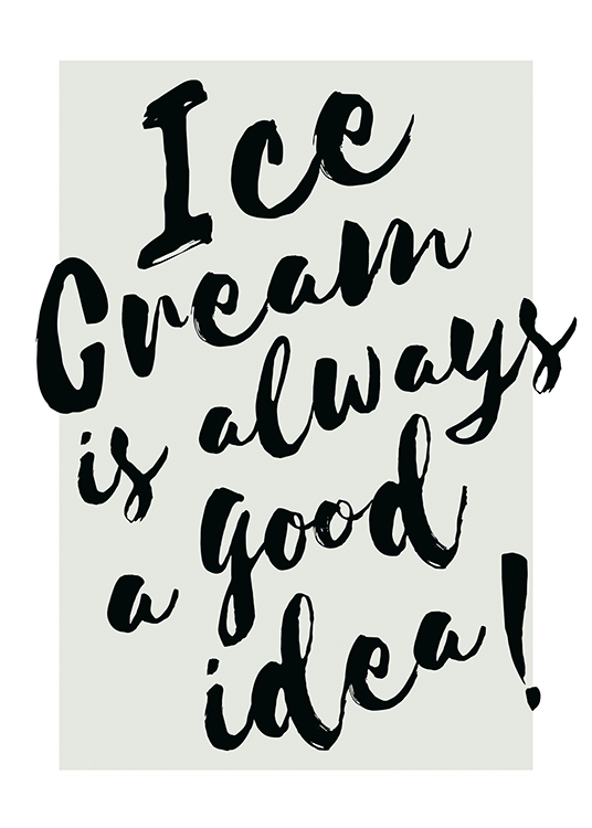  – Text „Ice cream is always a good idea“ in Schwarz vor grauem Hintergrund