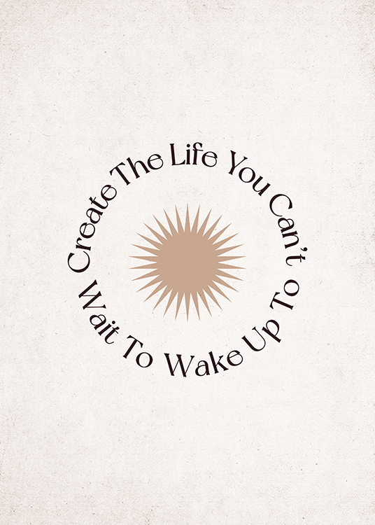  – Poster mit dem Text „create the life you can't wait to wake up to“