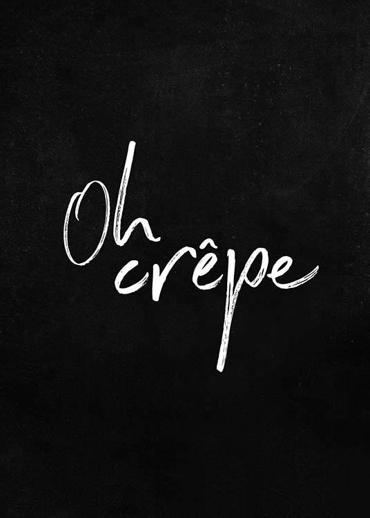  - Schlichte Schwarzweiße Küchentafel mit dem von Hand geschriebenen Spruch ''Oh Crêpe''.