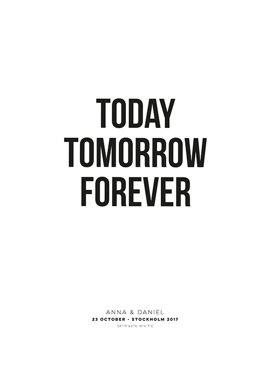 Today Tomorrow Forever Personal Poster / Typografie Poster bei Desenio AB (pp0021)